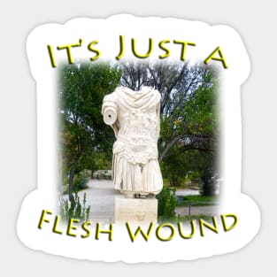 It's Just a Flesh Wound - Funny Sticker